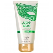 Интимный гель на водной основе Lube Tube Nature - 150 мл. - ORGIE - купить с доставкой в Благовещенске