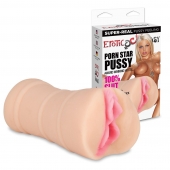 Мастурбатор-вагина PORN STAR PUSSY - Erotic Fantasy - в Благовещенске купить с доставкой