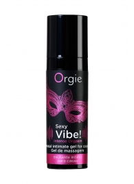 Гель для массажа ORGIE Sexy Vibe Intense Orgasm - 15 мл. - ORGIE - купить с доставкой в Благовещенске