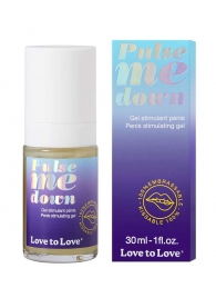 Стимулирующий гель для пениса Pulse Me Down - 30 мл. - Love to Love - купить с доставкой в Благовещенске