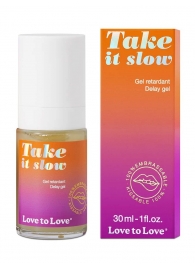 Пролонгирующий гель для мужчин Take It Slow - 30 мл. - Love to Love - купить с доставкой в Благовещенске