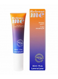 Гель для стимуляции P-зоны Release Me - 30 мл. - Love to Love - купить с доставкой в Благовещенске